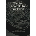 The Real Greatest Show on Earth - Paperback