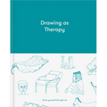Drawing as Therapy: Know Yourself Through Art - Hardcover