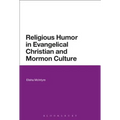 Religious Humor in Evangelical Christian and Mormon Culture - Paperback