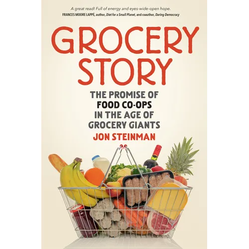 Grocery Story: The Promise of Food Co-Ops in the Age of Grocery Giants - Paperback