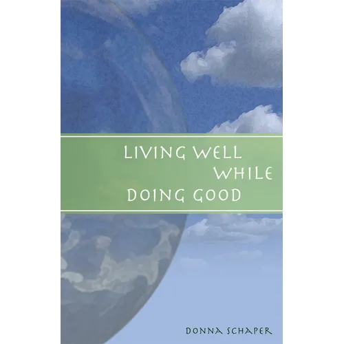Living Well While Doing Good - Paperback