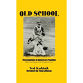 Old School: The Evolution of America's Pastime - Hardcover