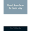 Plymouth Armada heroes: The Hawkins family - Paperback