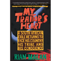 My Traitor's Heart: A South African Exile Returns to Face His Country, His Tribe, and His Conscience - Paperback