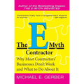The E-Myth Contractor: Why Most Contractors' Businesses Don't Work and What to Do about It - Paperback