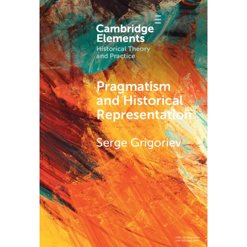 Pragmatism and Historical Representation - Hardcover