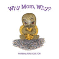 Why Mom, Why? - Paperback
