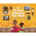 A Proud History for Alex - Hardcover