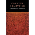 Orpheus & Eurydice: A Lyric Sequence - Paperback