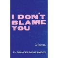 I Don't Blame You - Paperback