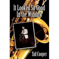 It Looked So Good in the Window - Hardcover