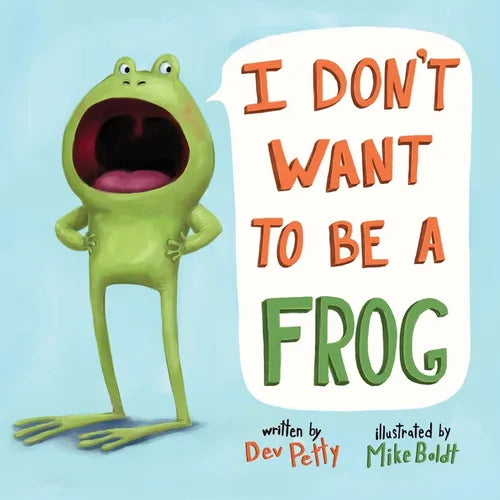 I Don't Want to Be a Frog - Board Book