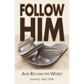Follow Him: And Reclaim the World - Paperback