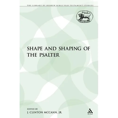 The Shape and Shaping of the Psalter - Paperback