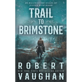 Trail to Brimstone: A Classic Western Novella - Paperback