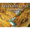 Yellowstone - A Rediscovery - Hardcover