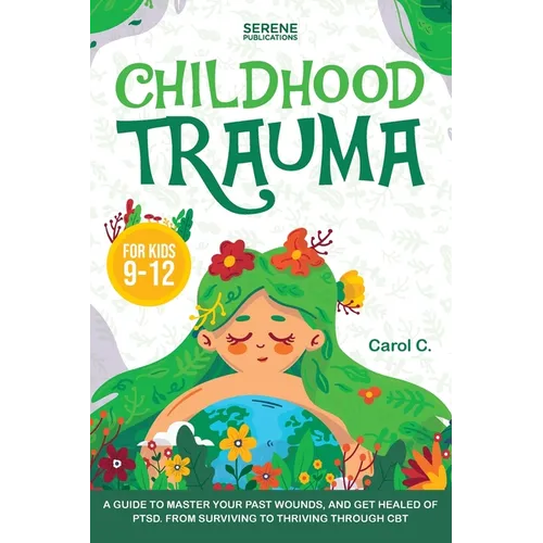 Childhood Trauma for Kids 9-12 - Paperback