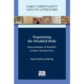 Negotiating the Disabled Body: Representations of Disability in Early Christian Texts - Paperback