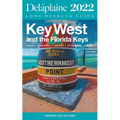 Key West & The Florida Keys - The Delaplaine 2022 Long Weekend Guide - Paperback