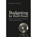 Budgeting for Hard Power: Defense and Security Spending Under Barack Obama - Paperback