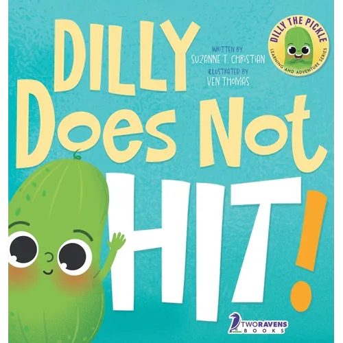 Dilly Does Not Hit!: A Read-Aloud Toddler Guide About Hitting (Ages 2-4) - Hardcover