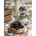 45 Blueberry Recipes for Home - Paperback