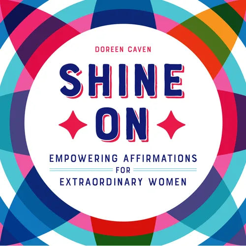 Shine on: Empowering Affirmations for Extraordinary Women - Paperback