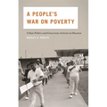 A People's War on Poverty: Urban Politics and Grassroots Activists in Houston - Paperback