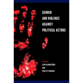 Gender and Violence against Political Actors - Hardcover