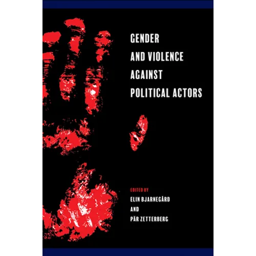 Gender and Violence against Political Actors - Hardcover