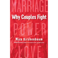 Why Couples Fight: A Step-By-Step Guide to Ending the Frustration, Conflict, and Resentment in Your Relationship - Paperback
