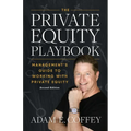The Private Equity Playbook: Management's Guide to Working with Private Equity 2nd Edition - Paperback
