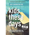 Kids These Days: A Game Plan For (Re)Connecting With Those We Teach, Lead, & Love - Paperback