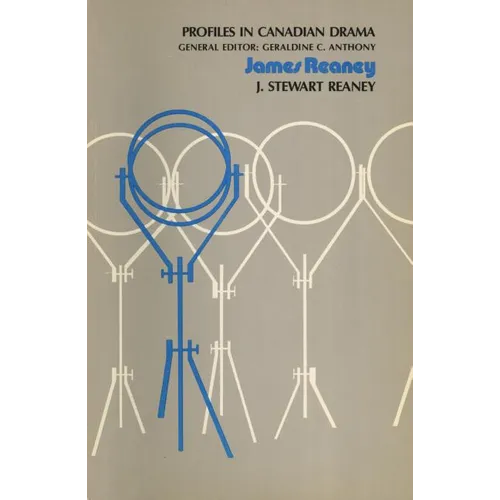 Profiles in Canadian Drama: James Reaney - Paperback