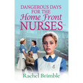 Dangerous Days for the Home Front Nurses - Paperback
