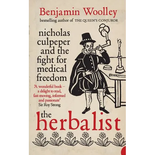 The Herbalist: Nicholas Culpeper and the Fight for Medical Freedom - Paperback