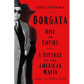 Borgata: Rise of Empire: A History of the American Mafia - Hardcover
