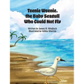 Teenie Weenie, the Baby Seagull Who Could Not Fly - Hardcover