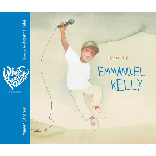 Emmanuel Kelly: Dream Big! - Hardcover
