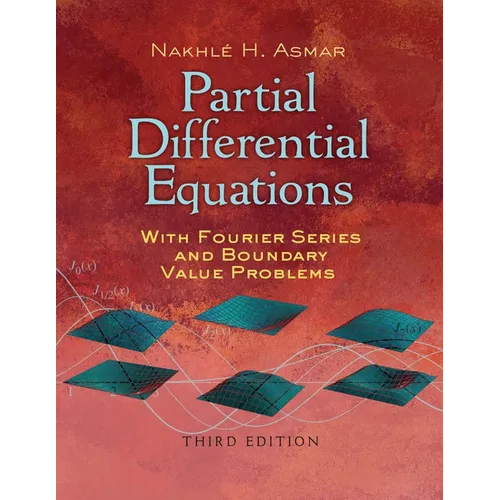 Partial Differential Equations with Fourier Series and Boundary Value Problems: Third Edition - Paperback