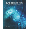 El ADN de Power Query: Power BI Aplicado a Limpieza de Datos Inteligente - Paperback