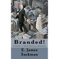 Branded!: A Guide to Small Business Branding - Paperback
