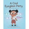 A Cool Eyeglass Party - Hardcover