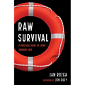 Raw Survival: A Practical Guide to Living Through Loss - Paperback