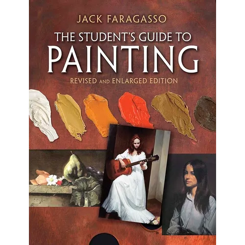 The Student's Guide to Painting: Revised and Expanded Edition - Paperback