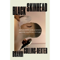 Black Skinhead: Reflections on Blackness and Our Political Future - Hardcover