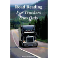 Road Reading: For Truckers Eyes Only - Paperback
