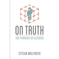 On Truth: The Tyranny of Illusion - Paperback