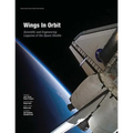 Wings In Orbit: Scientific and Engineering Legacies of the Space Shuttle - Paperback