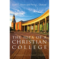 The Idea of a Christian College - Paperback